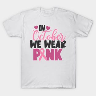 in October we wear pink T-Shirt